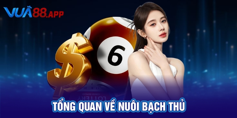 Tổng quan về nuôi bạch thủ